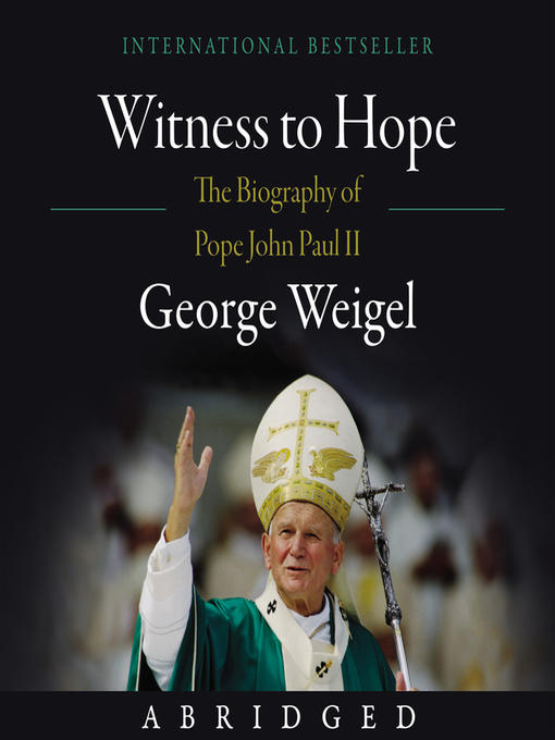 Title details for Witness to Hope by George Weigel - Wait list